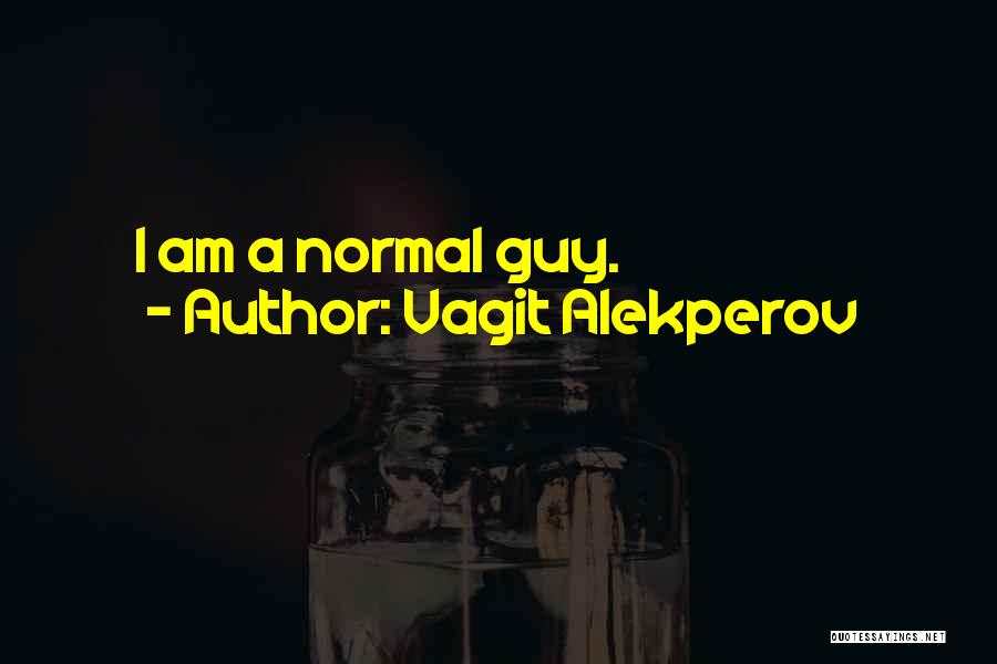 Non Normal Quotes By Vagit Alekperov