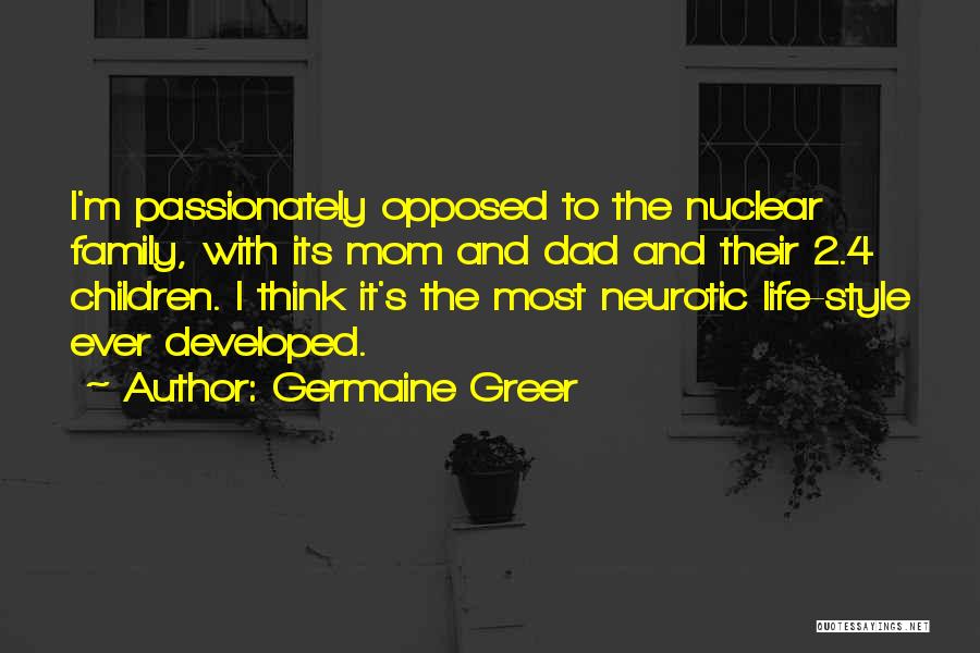 Non Nuclear Family Quotes By Germaine Greer