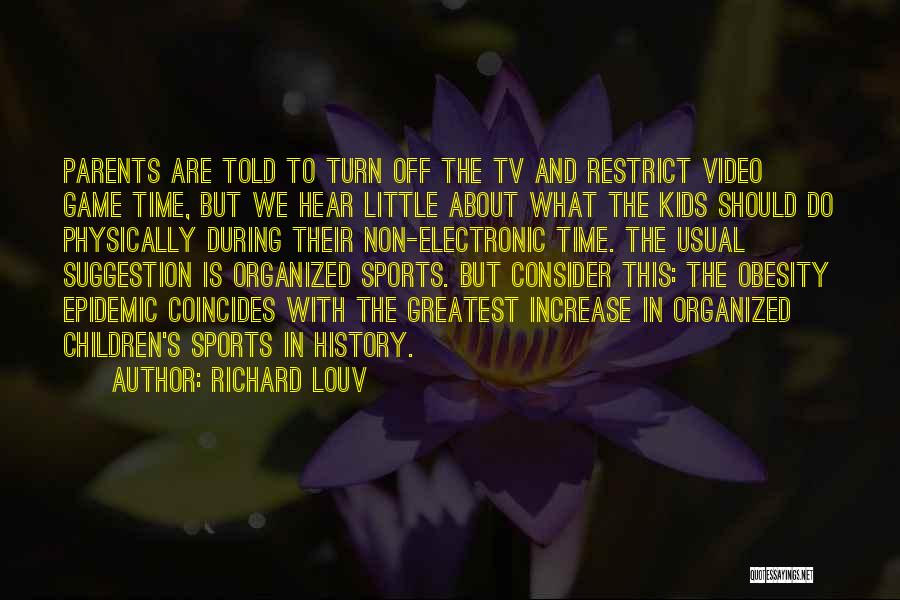 Non Parents Quotes By Richard Louv
