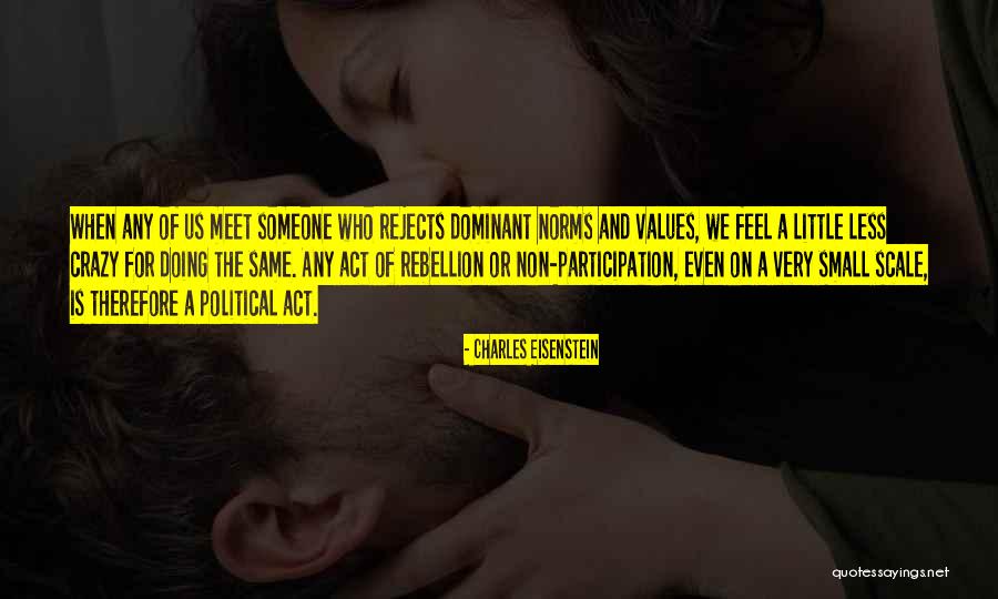 Non Participation Quotes By Charles Eisenstein Non Participation Quotes By Charles Eisenstein