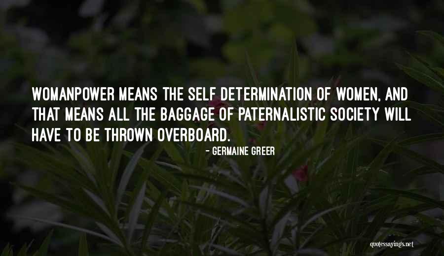 Non Paternalistic Quotes By Germaine Greer Non Paternalistic Quotes By Germaine Greer