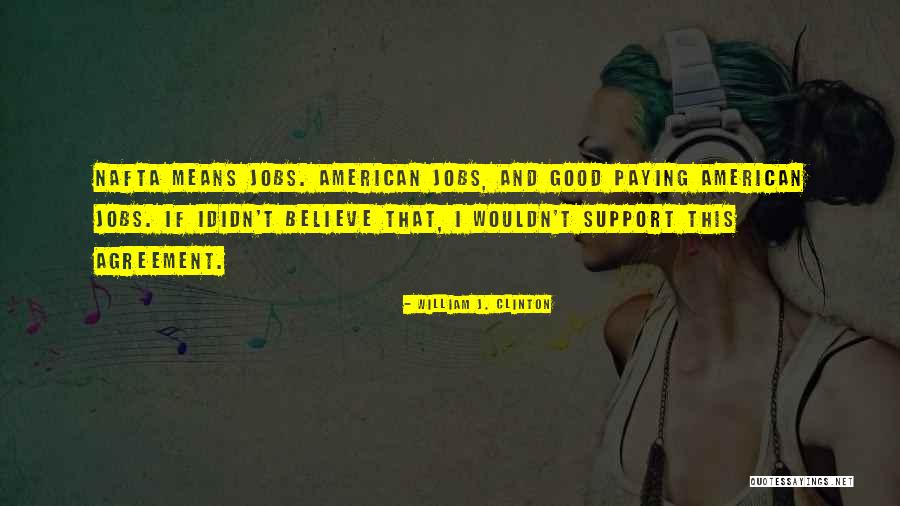 Non Paying Jobs Quotes By William J. Clinton Non Paying Jobs Quotes By William J. Clinton