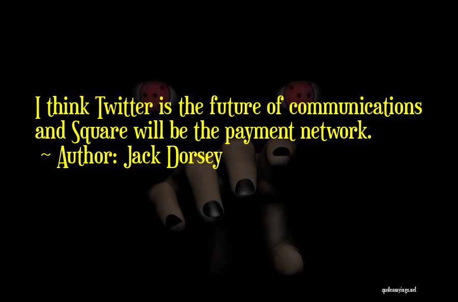 Non Payment Quotes By Jack Dorsey