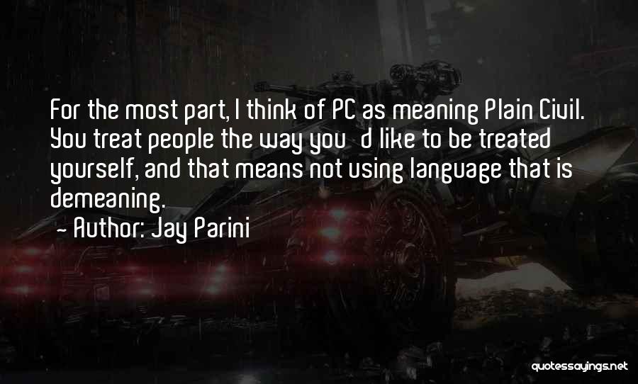 Non Pc Quotes By Jay Parini