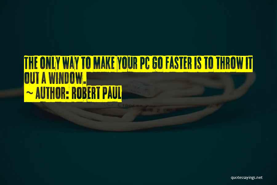 Non Pc Quotes By Robert Paul