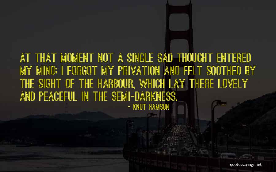 Non Peaceful Mind Quotes By Knut Hamsun Non Peaceful Mind Quotes By Knut Hamsun