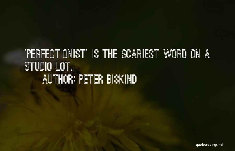 Non Perfectionist Quotes By Peter Biskind