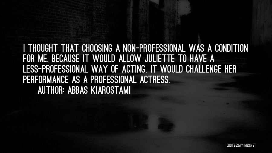 Non Performance Quotes By Abbas Kiarostami