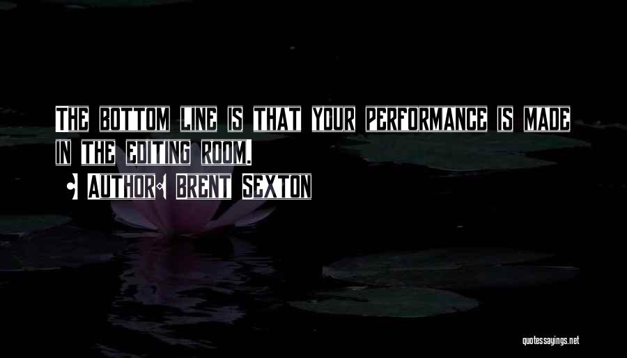 Non Performance Quotes By Brent Sexton