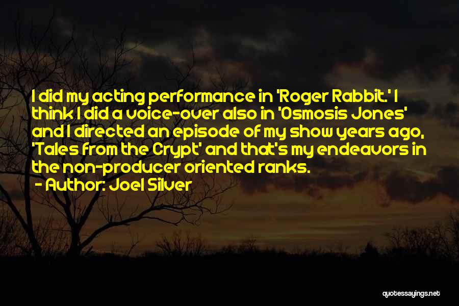 Non Performance Quotes By Joel Silver