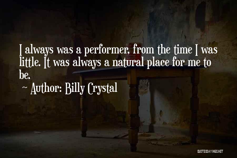 Non Performer Quotes By Billy Crystal