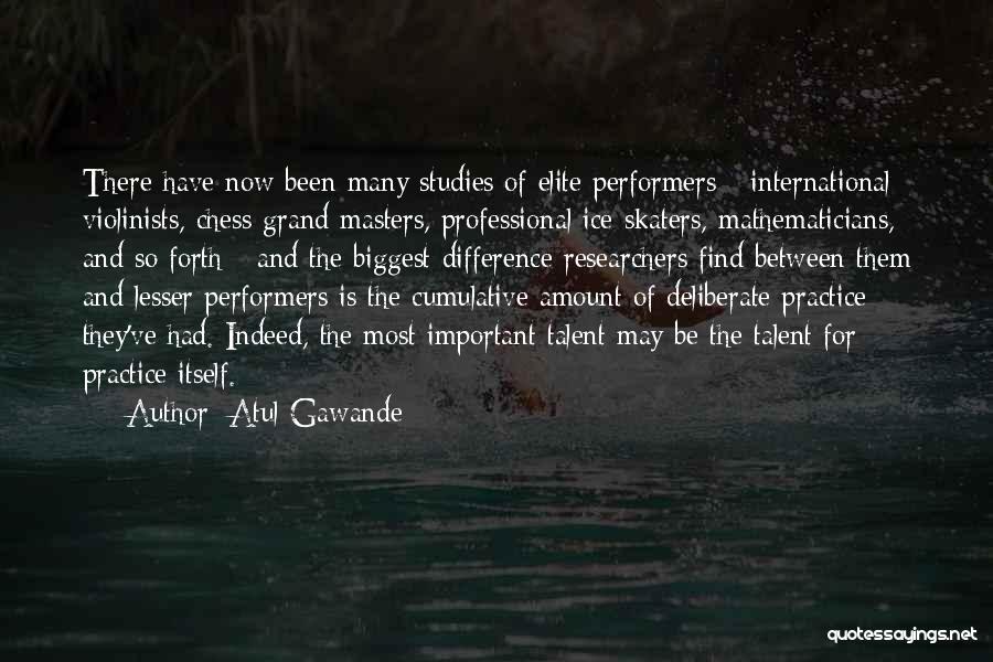 Non Performers Quotes By Atul Gawande