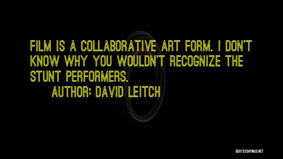 Non Performers Quotes By David Leitch