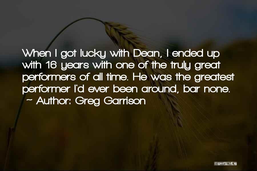 Non Performers Quotes By Greg Garrison