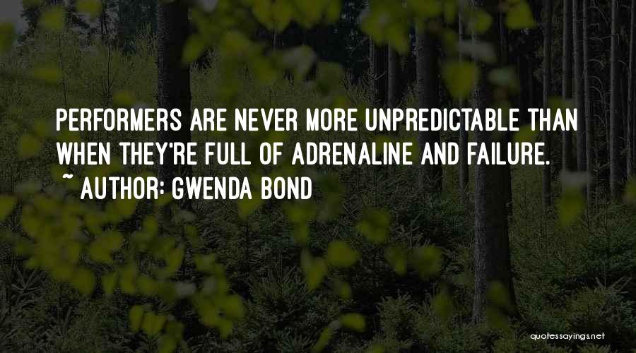 Non Performers Quotes By Gwenda Bond