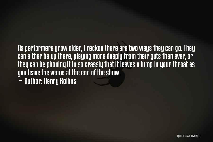 Non Performers Quotes By Henry Rollins