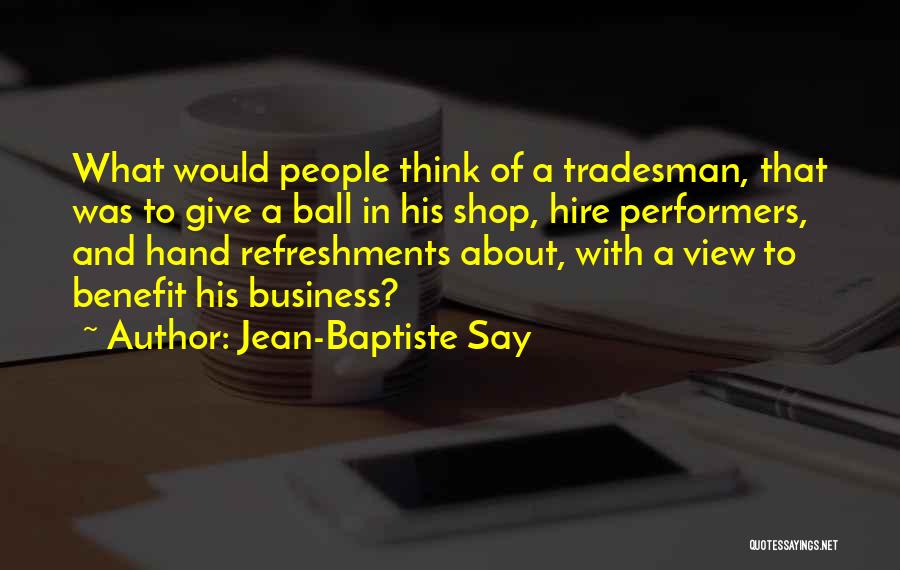 Non Performers Quotes By Jean-Baptiste Say