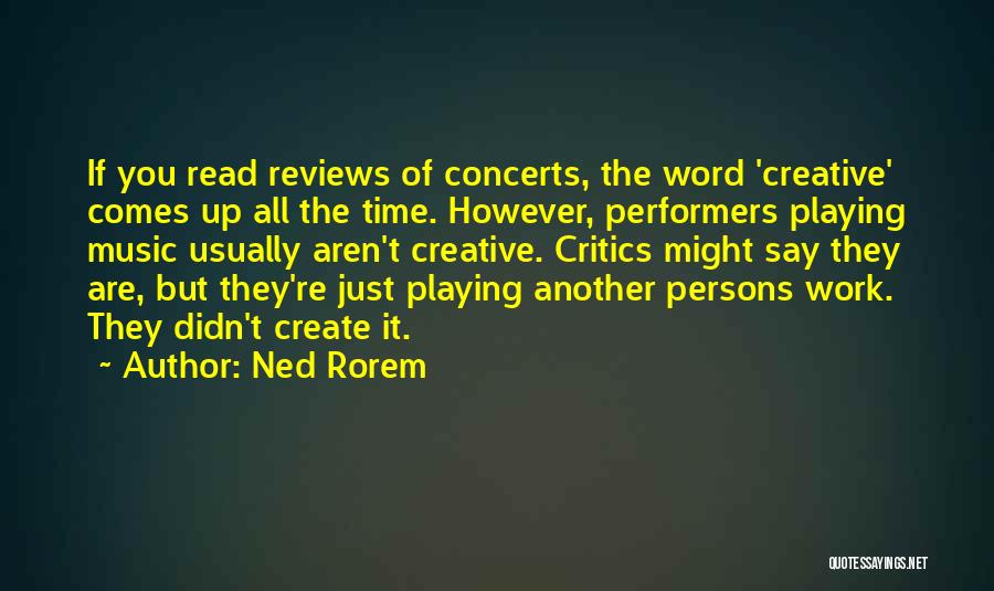 Non Performers Quotes By Ned Rorem