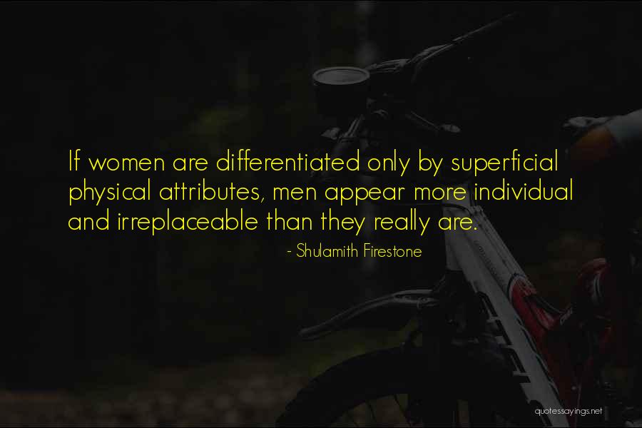 Non Physical Attributes Quotes By Shulamith Firestone Non Physical Attributes Quotes By Shulamith Firestone