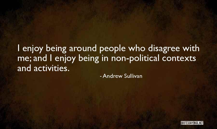 Non Political Quotes By Andrew Sullivan