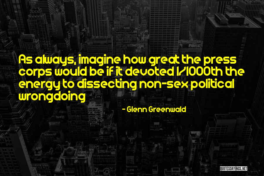 Non Political Quotes By Glenn Greenwald