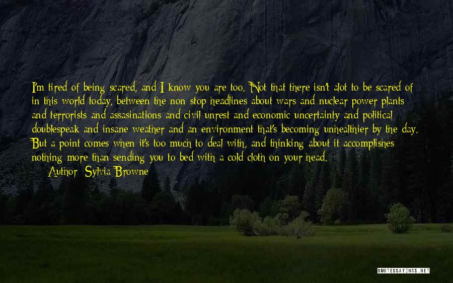 Non Political Quotes By Sylvia Browne