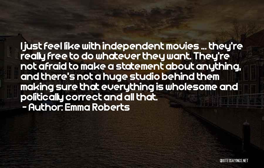 Non Politically Correct Quotes By Emma Roberts