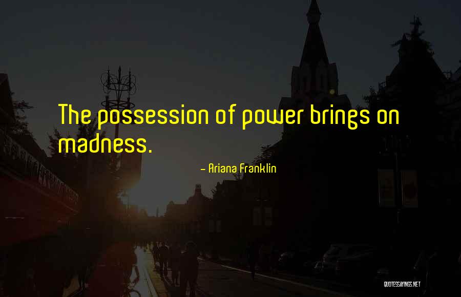 Non Possession Quotes By Ariana Franklin Non Possession Quotes By Ariana Franklin