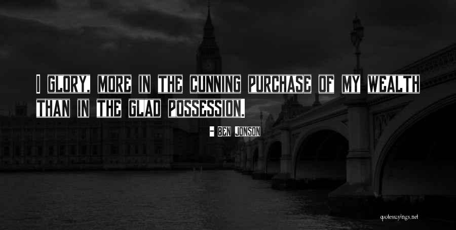 Non Possession Quotes By Ben Jonson Non Possession Quotes By Ben Jonson