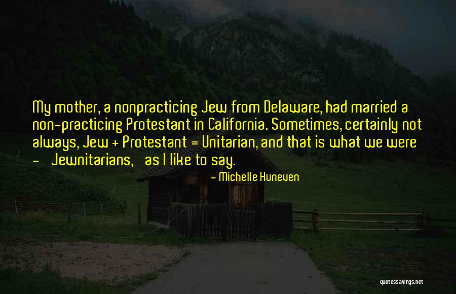 Non Practicing Jew Quotes By Michelle Huneven Non Practicing Jew Quotes By Michelle Huneven