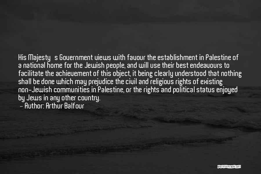 Non Prejudice Quotes By Arthur Balfour