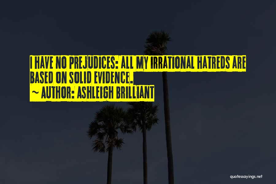 Non Prejudice Quotes By Ashleigh Brilliant