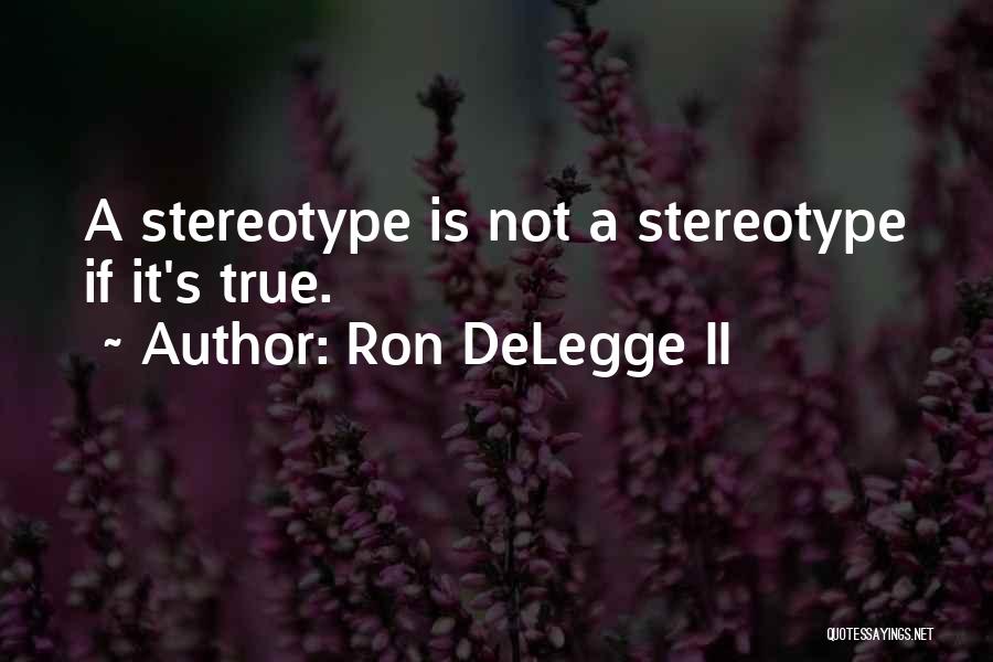 Non Prejudice Quotes By Ron DeLegge II