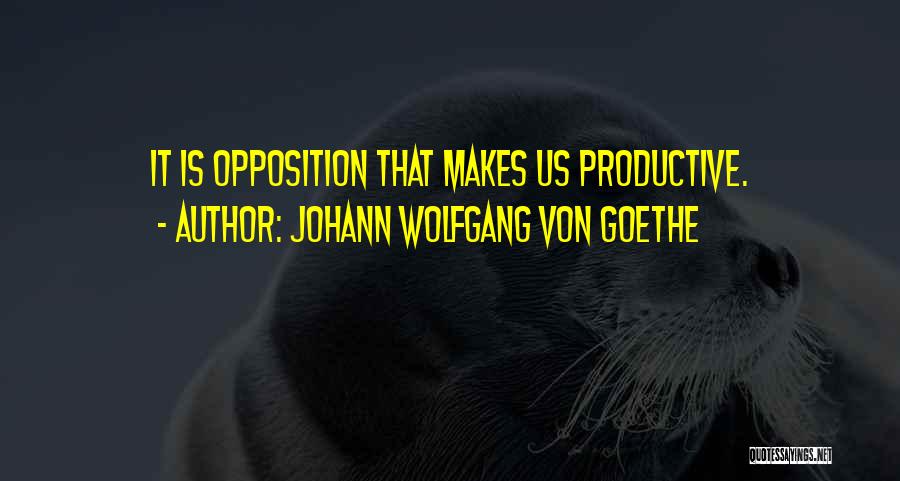 Non Productive Quotes By Johann Wolfgang Von Goethe