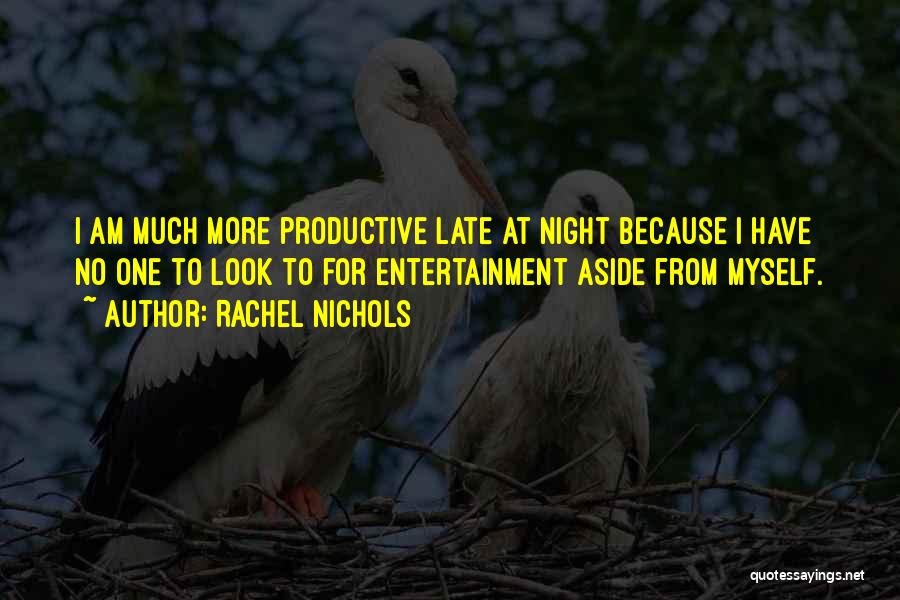 Non Productive Quotes By Rachel Nichols