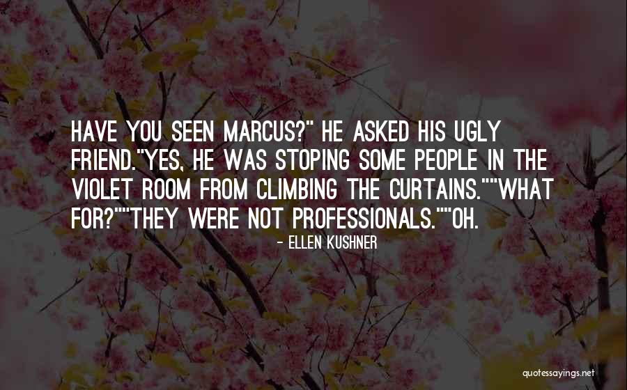 Non Professionals Quotes By Ellen Kushner Non Professionals Quotes By Ellen Kushner