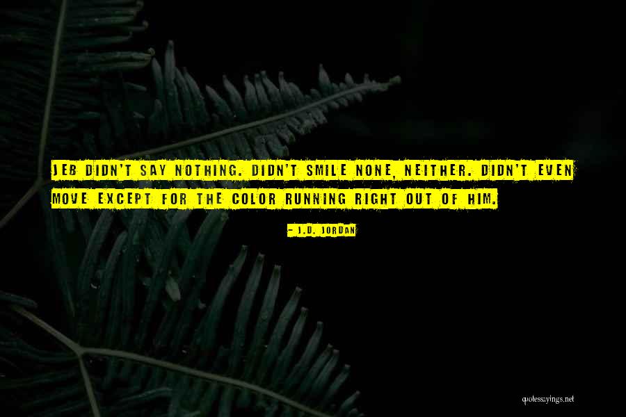 Non Reaction Quotes By J.D. Jordan Non Reaction Quotes By J.D. Jordan