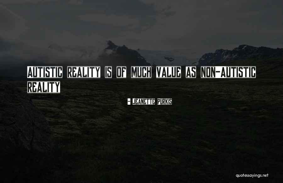 Non Reality Quotes By Jeanette Purkis Non Reality Quotes By Jeanette Purkis