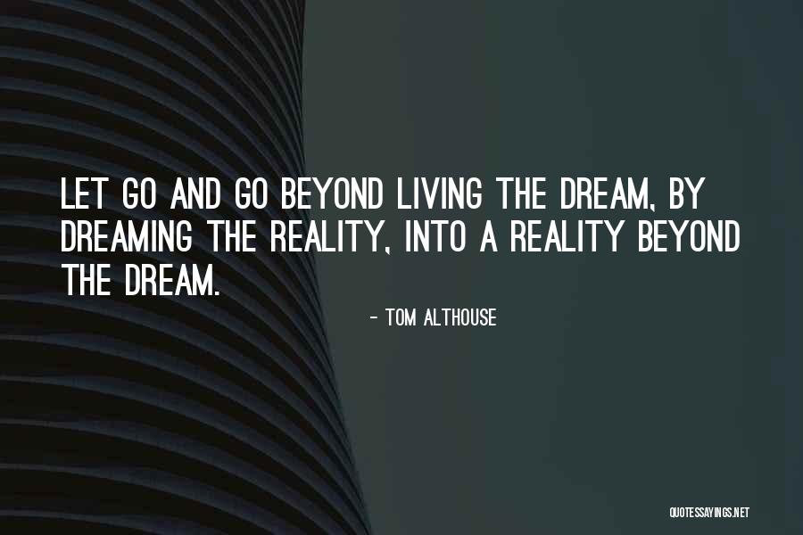 Non Reality Quotes By Tom Althouse Non Reality Quotes By Tom Althouse