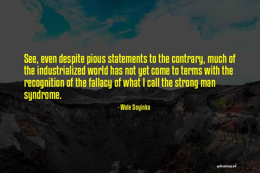 Non Recognition Fallacy Quotes By Wole Soyinka Non Recognition Fallacy Quotes By Wole Soyinka