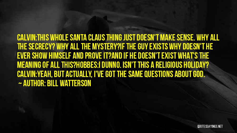 Non Religious Christmas Quotes By Bill Watterson