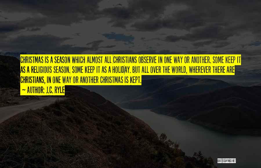 Non Religious Christmas Quotes By J.C. Ryle