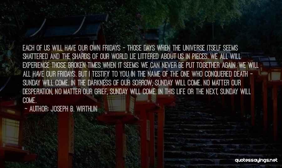Non Religious Grief Quotes By Joseph B. Wirthlin