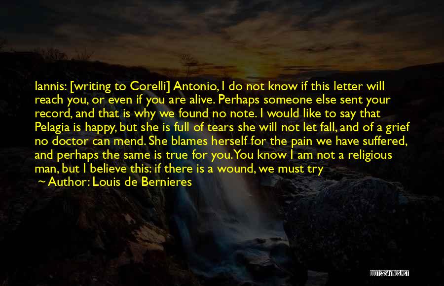 Non Religious Grief Quotes By Louis De Bernieres