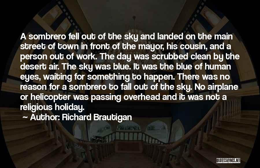 Non Religious Holiday Quotes By Richard Brautigan