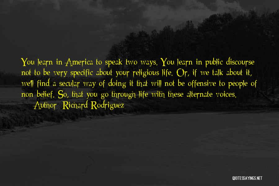 Non Religious Life Quotes By Richard Rodriguez