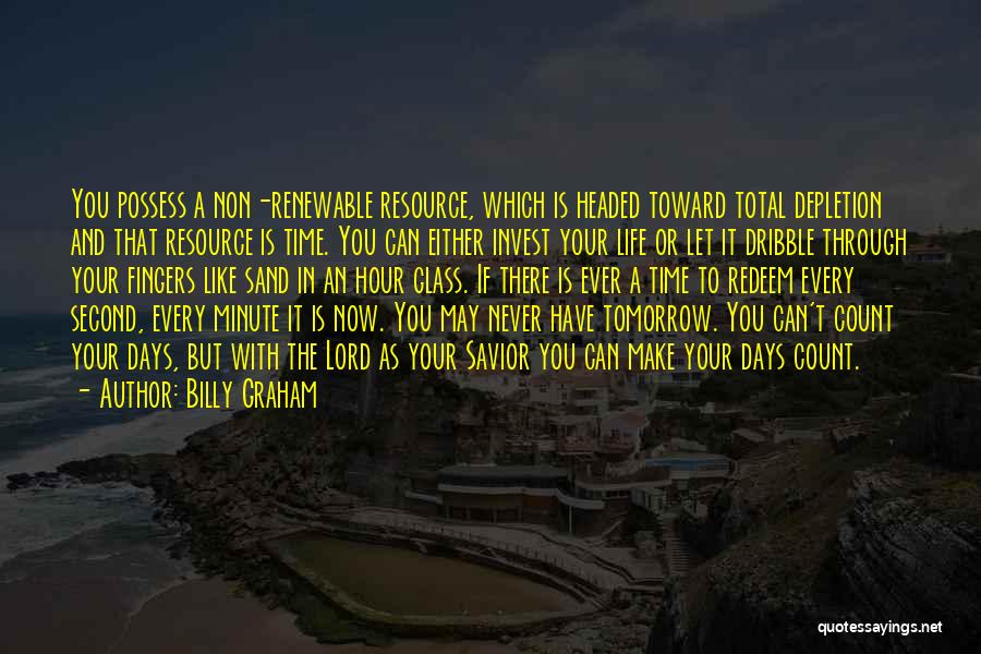 Non Renewable Resources Quotes By Billy Graham