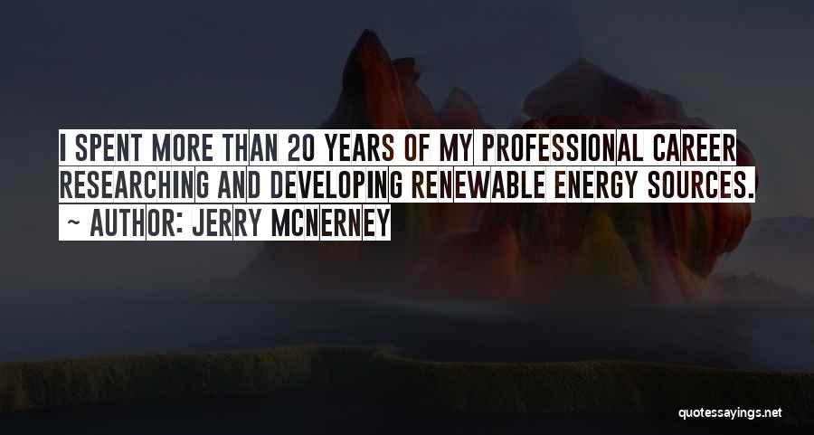 Non Renewable Sources Quotes By Jerry McNerney