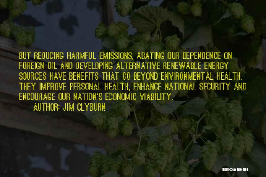 Non Renewable Sources Quotes By Jim Clyburn