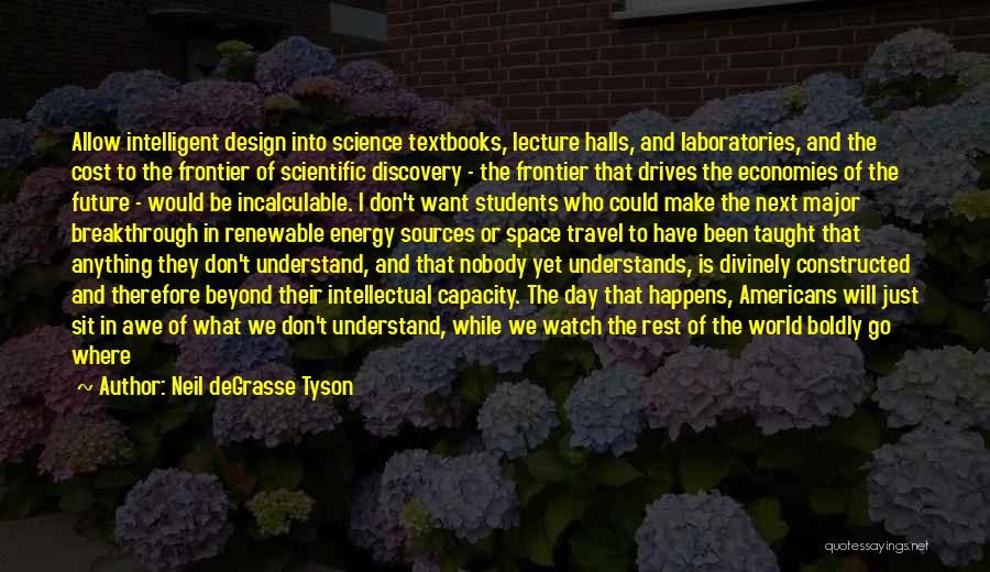 Non Renewable Sources Quotes By Neil DeGrasse Tyson